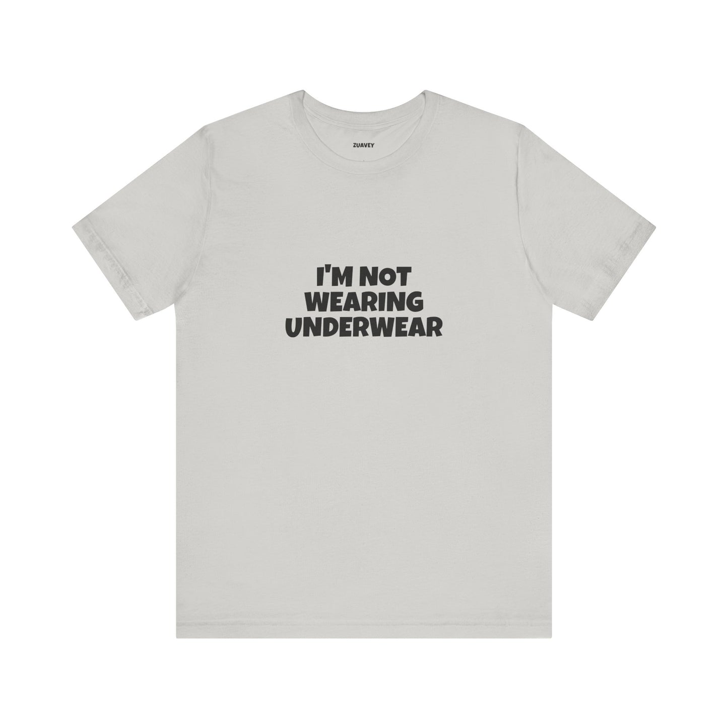 I'm Not Wearing Underwear Funny Tee