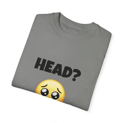 Head? Funny Tee