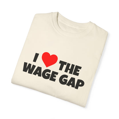 I Love the Wage Gap Funny Tee