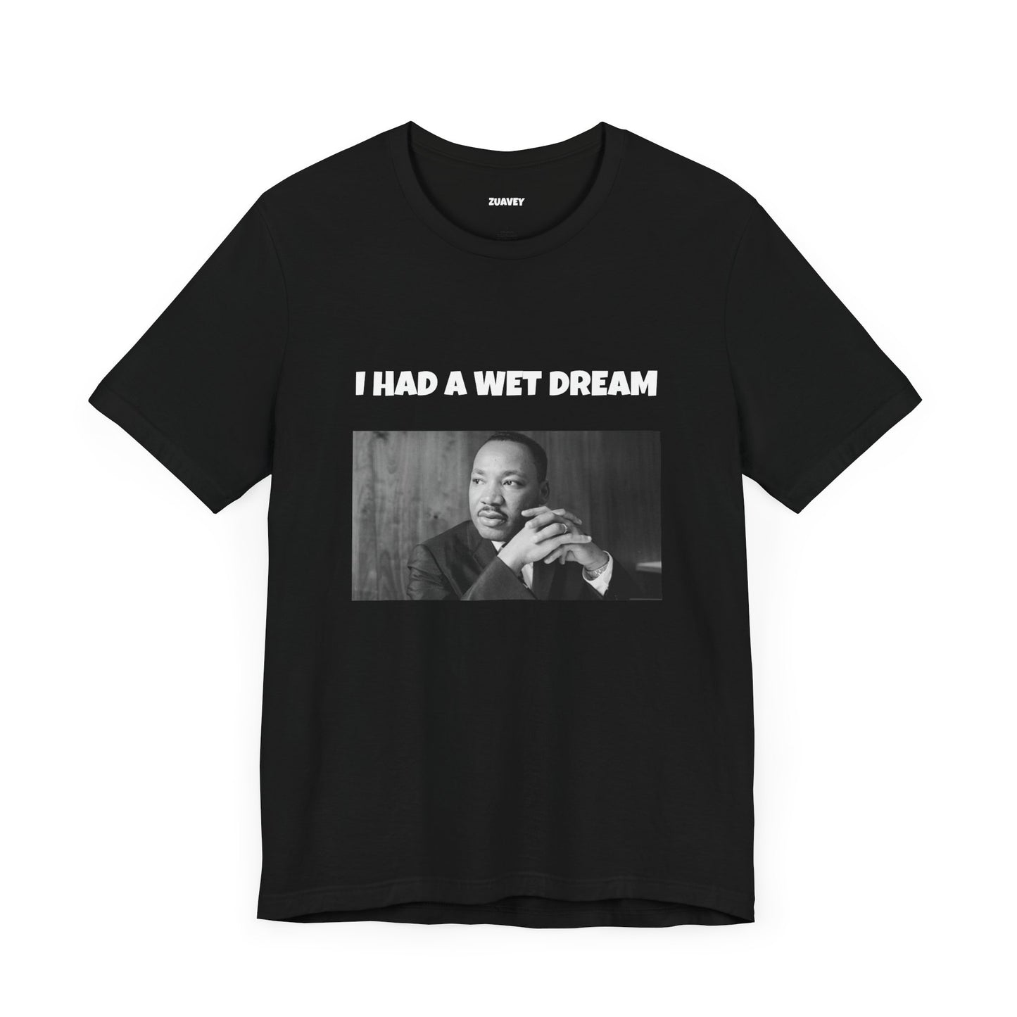 I Had a Wet Dream Funny Tee