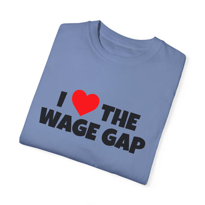 I Love the Wage Gap Funny Tee