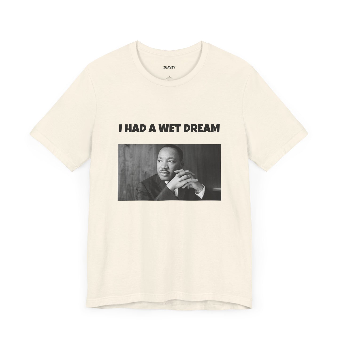 I Had a Wet Dream Funny Tee