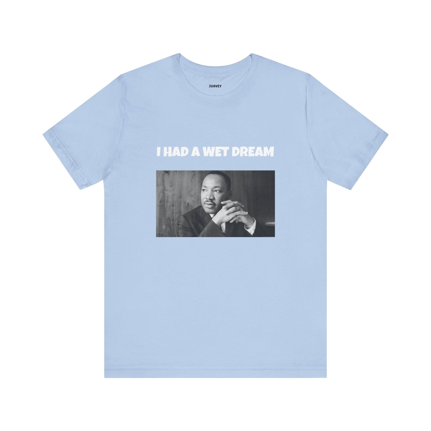 I Had a Wet Dream Funny Tee