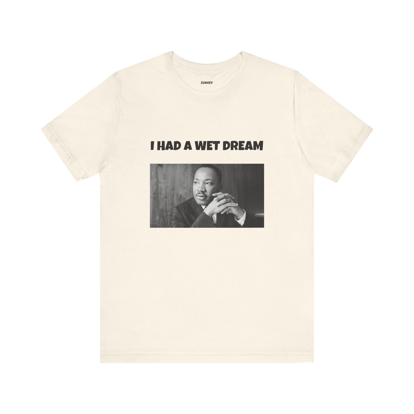 I Had a Wet Dream Funny Tee