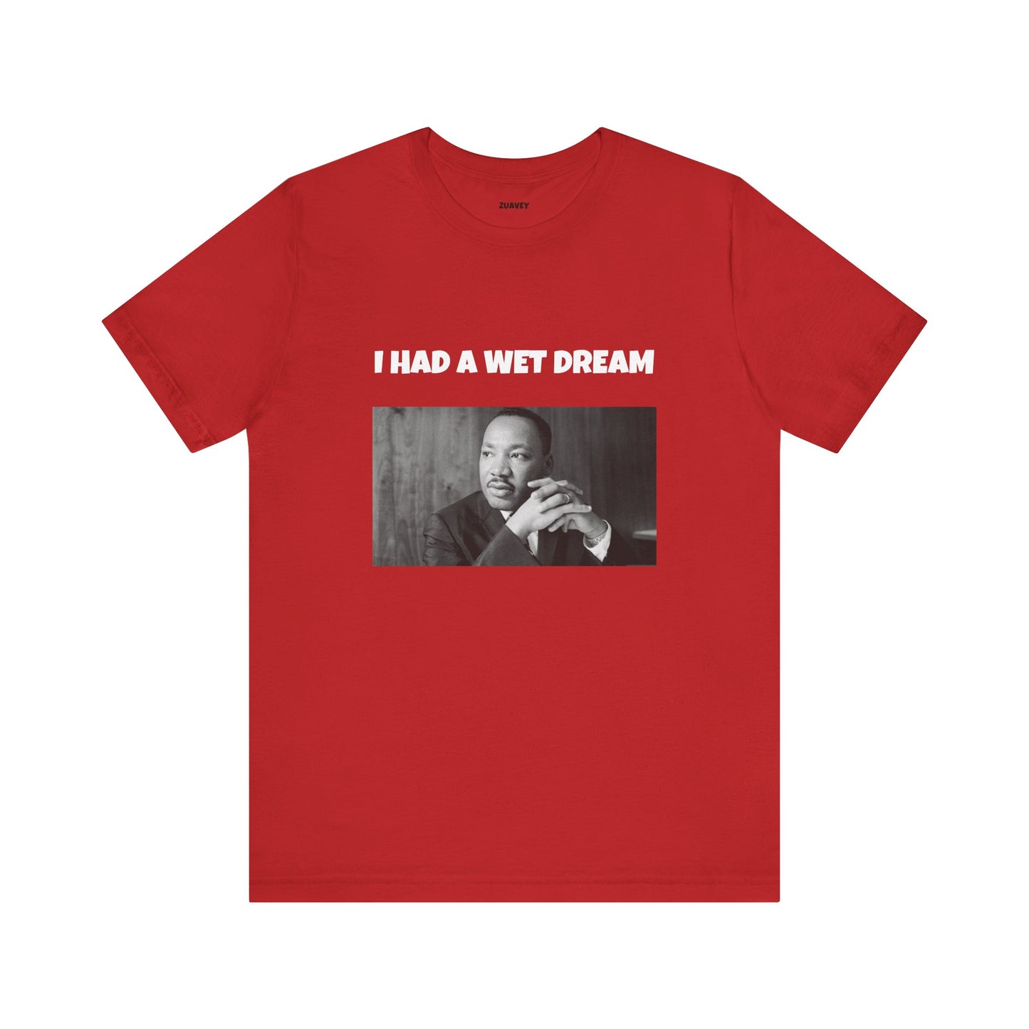 I Had a Wet Dream Funny Tee