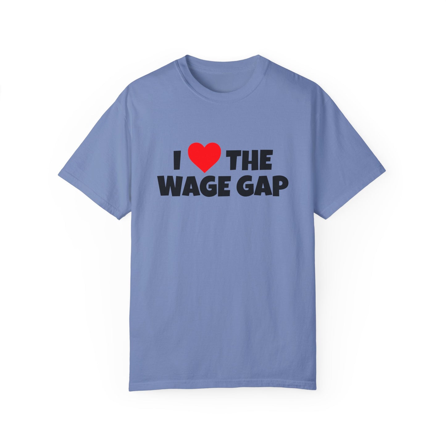 I Love the Wage Gap Funny Tee