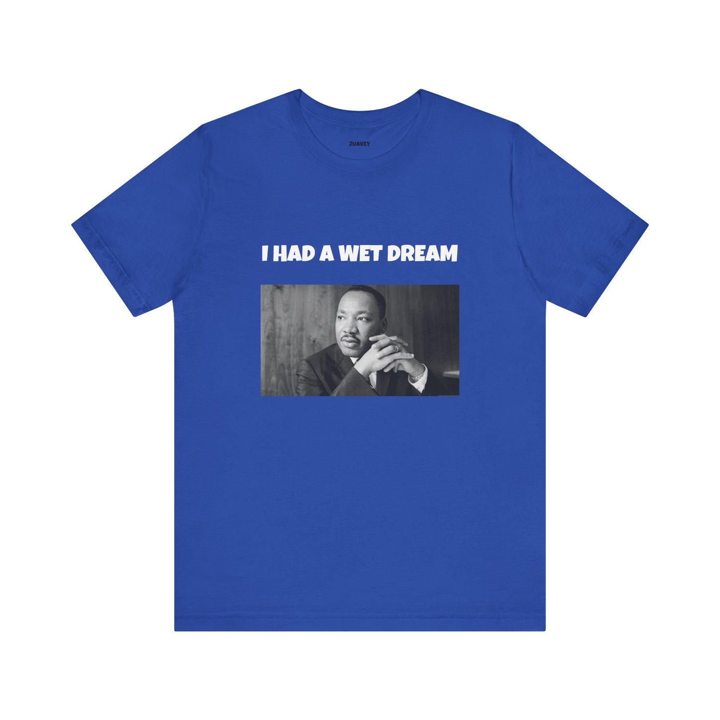 I Had a Wet Dream Funny Tee