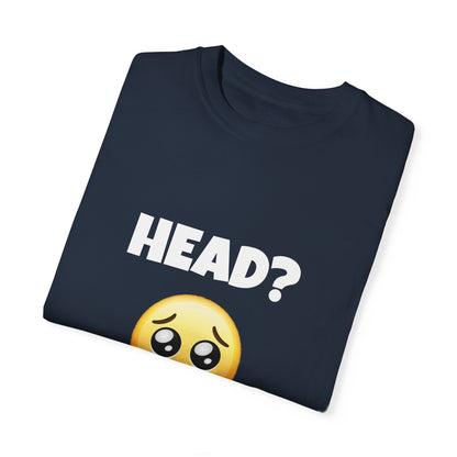 Head? Funny Tee