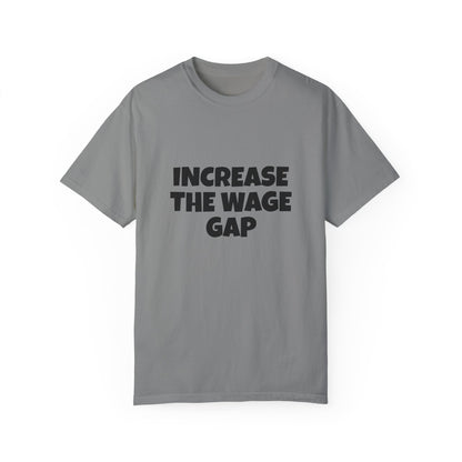 Increase the Wage Gap Funny Tee