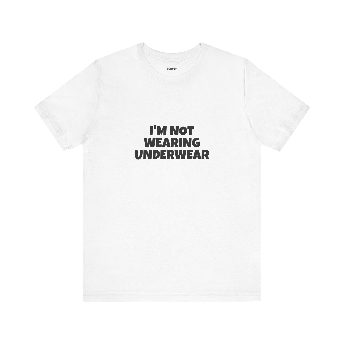 I'm Not Wearing Underwear Funny Tee