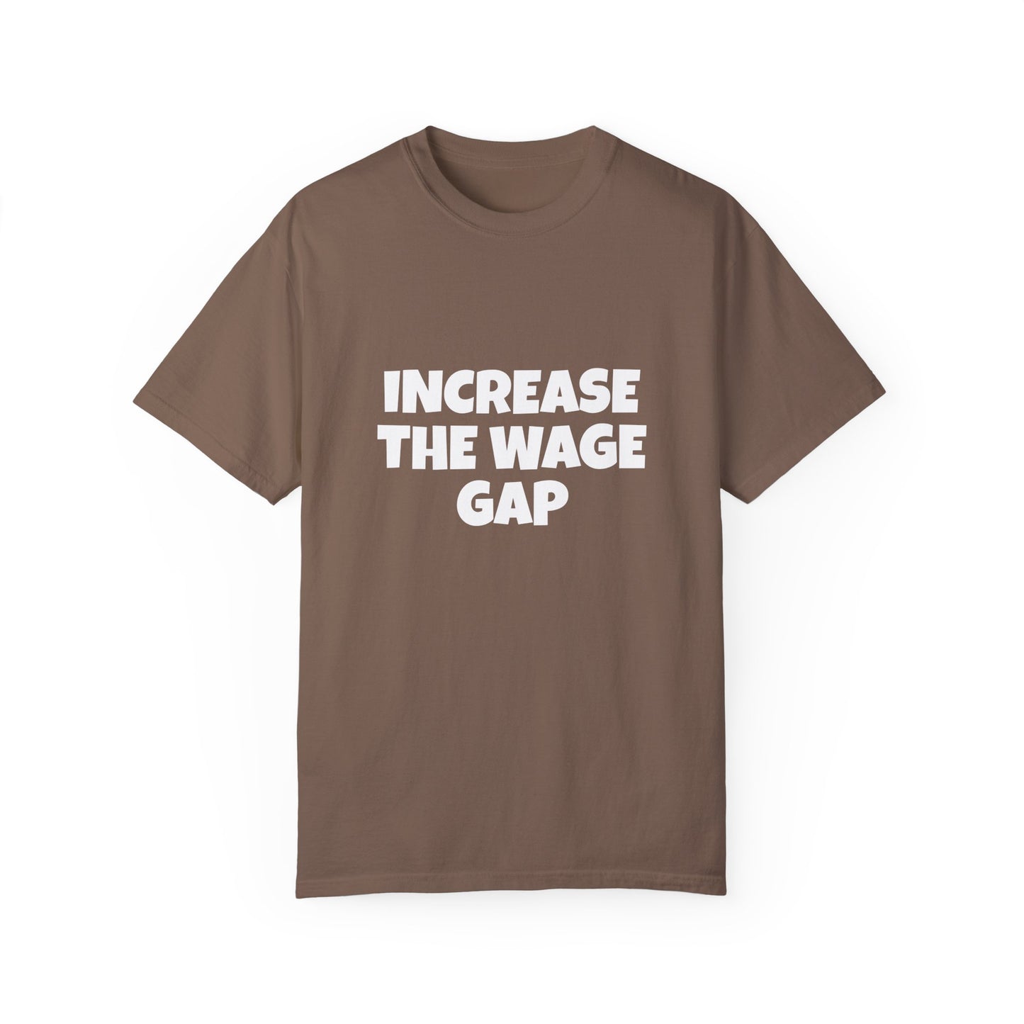 Increase the Wage Gap Funny Tee