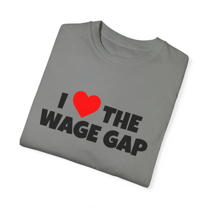 I Love the Wage Gap Funny Tee